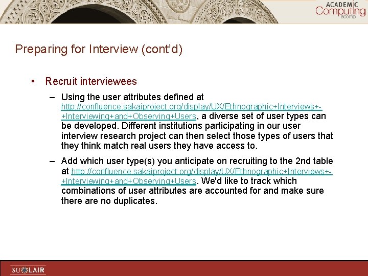 Preparing for Interview (cont’d) • Recruit interviewees – Using the user attributes defined at
