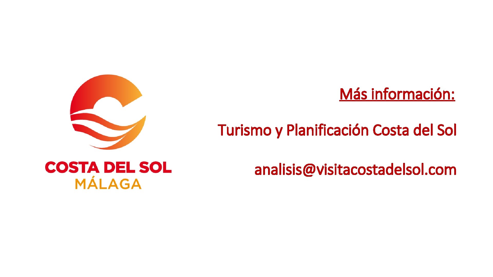 Más información: Turismo y Planificación Costa del Sol analisis@visitacostadelsol. com 