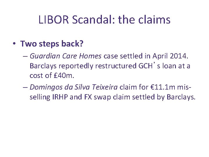 LIBOR Scandal: the claims • Two steps back? – Guardian Care Homes case settled