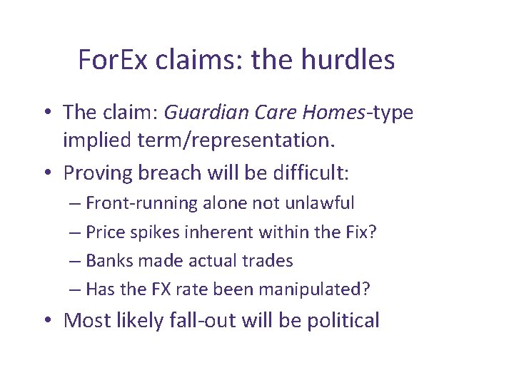 For. Ex claims: the hurdles • The claim: Guardian Care Homes-type implied term/representation. •