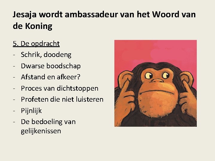 Jesaja wordt ambassadeur van het Woord van de Koning 5. De opdracht - Schrik,