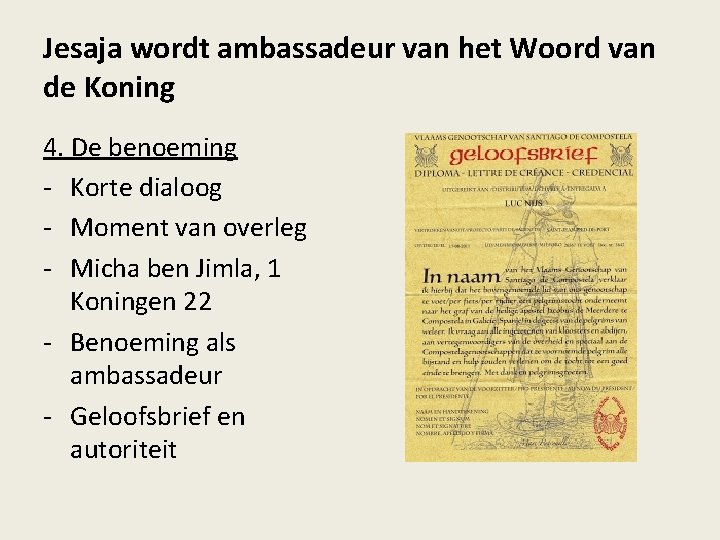 Jesaja wordt ambassadeur van het Woord van de Koning 4. De benoeming - Korte