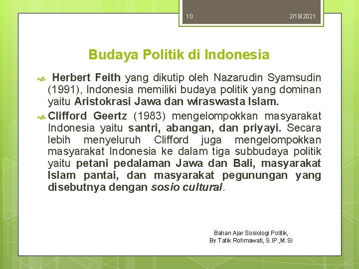 10 2/18/2021 Budaya Politik di Indonesia Herbert Feith yang dikutip oleh Nazarudin Syamsudin (1991),
