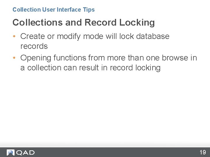 Collection User Interface Tips Collections and Record Locking • Create or modify mode will