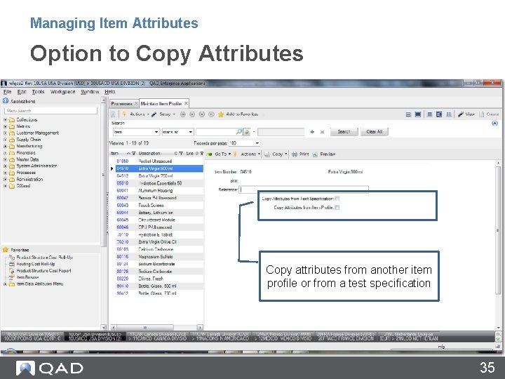 Managing Item Attributes Option to Copy Attributes Copy attributes from another item profile or