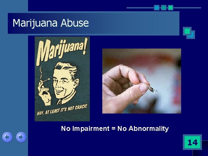 Marijuana Abuse No Impairment = No Abnormality 14 