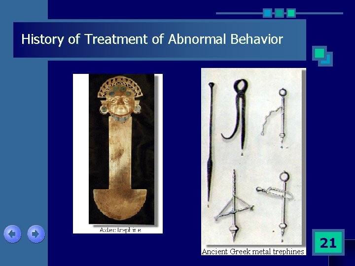 History of Treatment of Abnormal Behavior 21 