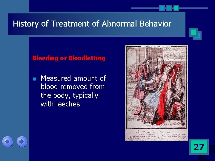 History of Treatment of Abnormal Behavior Bleeding or Bloodletting n Measured amount of blood