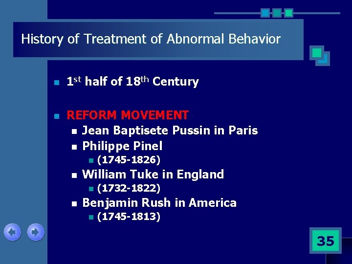 History of Treatment of Abnormal Behavior n 1 st half of 18 th Century