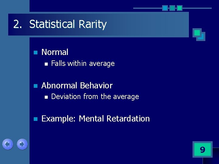 2. Statistical Rarity n Normal n n Abnormal Behavior n n Falls within average