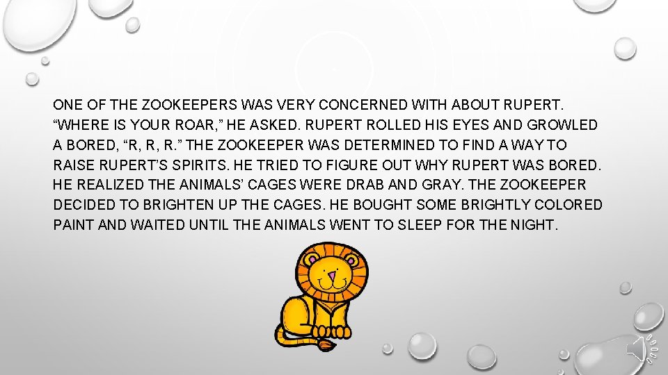 ONE OF THE ZOOKEEPERS WAS VERY CONCERNED WITH ABOUT RUPERT. “WHERE IS YOUR ROAR,