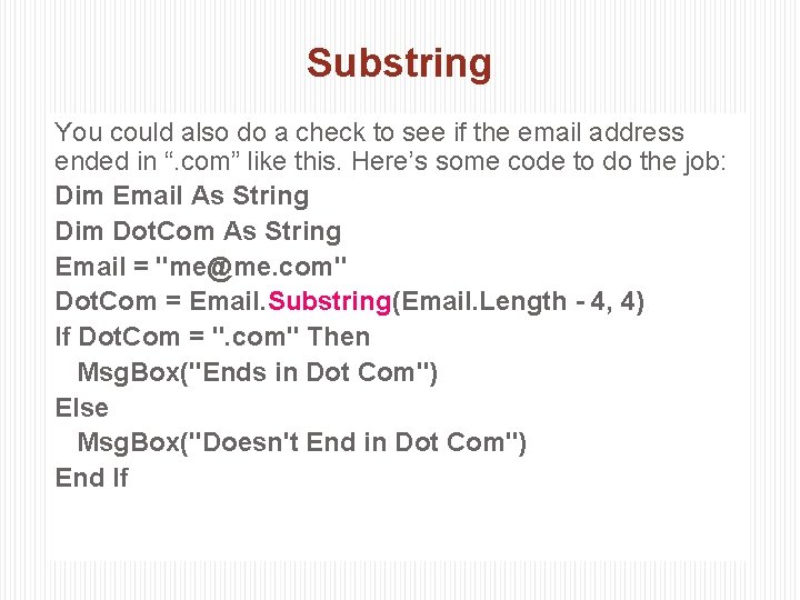 Substring You could also do a check to see if the email address ended