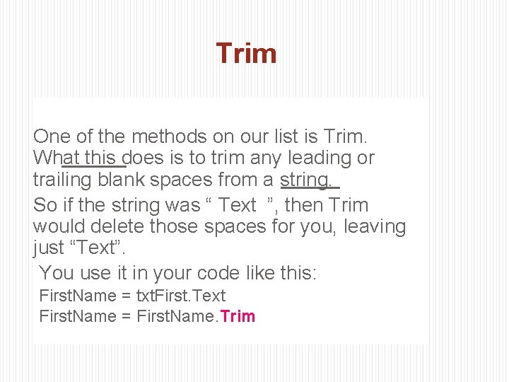 Trim One of the methods on our list is Trim. What this does is