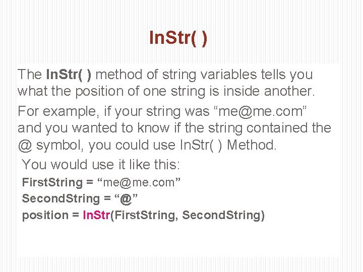 In. Str( ) The In. Str( ) method of string variables tells you what