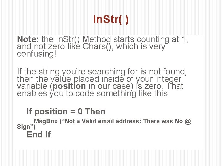 In. Str( ) Note: the In. Str() Method starts counting at 1, and not
