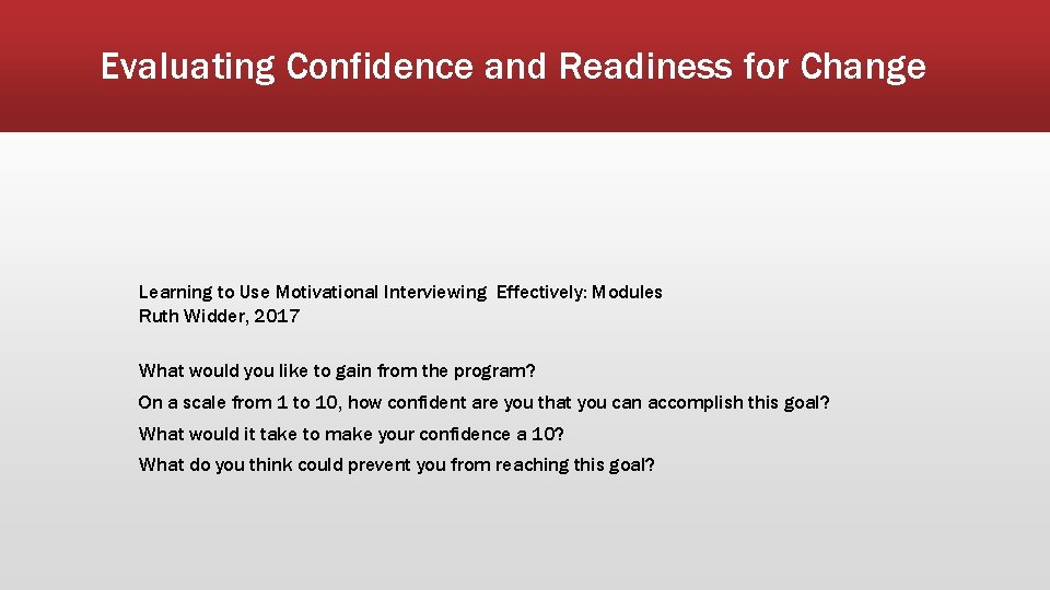 Evaluating Confidence and Readiness for Change Learning to Use Motivational Interviewing Effectively: Modules Ruth