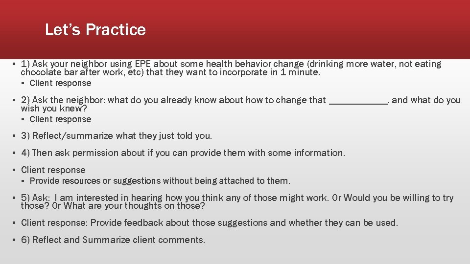 Let’s Practice ▪ 1) Ask your neighbor using EPE about some health behavior change