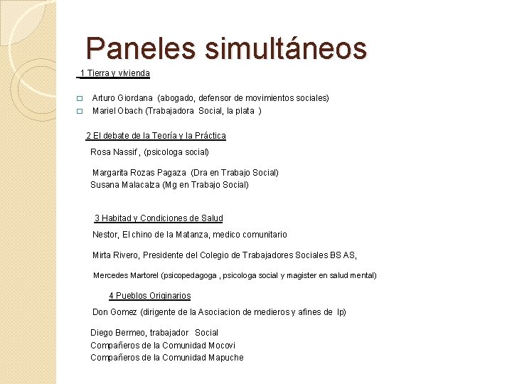 Paneles simultáneos 1 Tierra y vivienda � � Arturo Giordana (abogado, defensor de movimientos