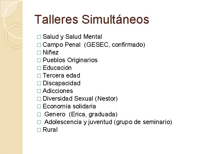 Talleres Simultáneos � Salud y Salud Mental � Campo Penal (GESEC, confirmado) � Niñez