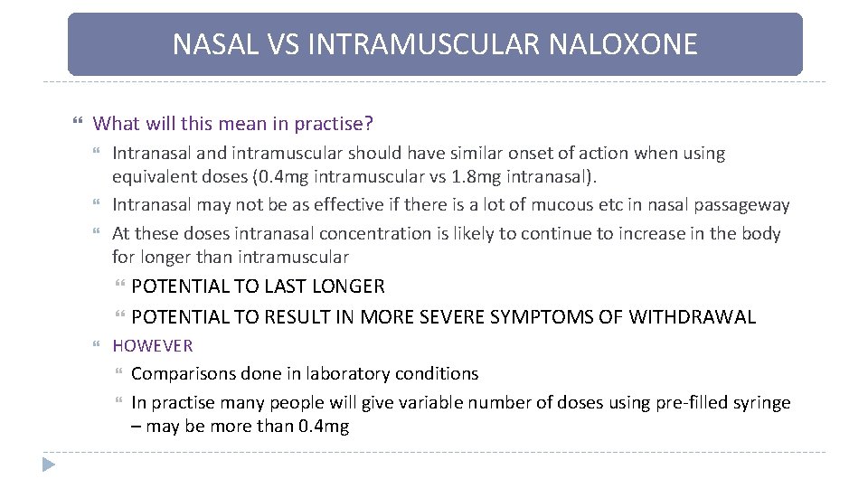 NASAL VS INTRAMUSCULAR NALOXONE What will this mean in practise? Intranasal and intramuscular should