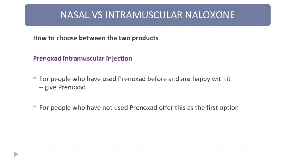 NASAL VS INTRAMUSCULAR NALOXONE How to choose between the two products Prenoxad intramuscular injection