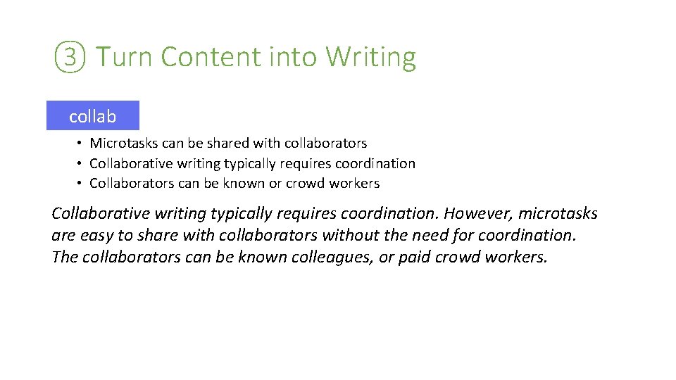 ③ Turn Content into Writing collab • Microtasks can be shared with collaborators •