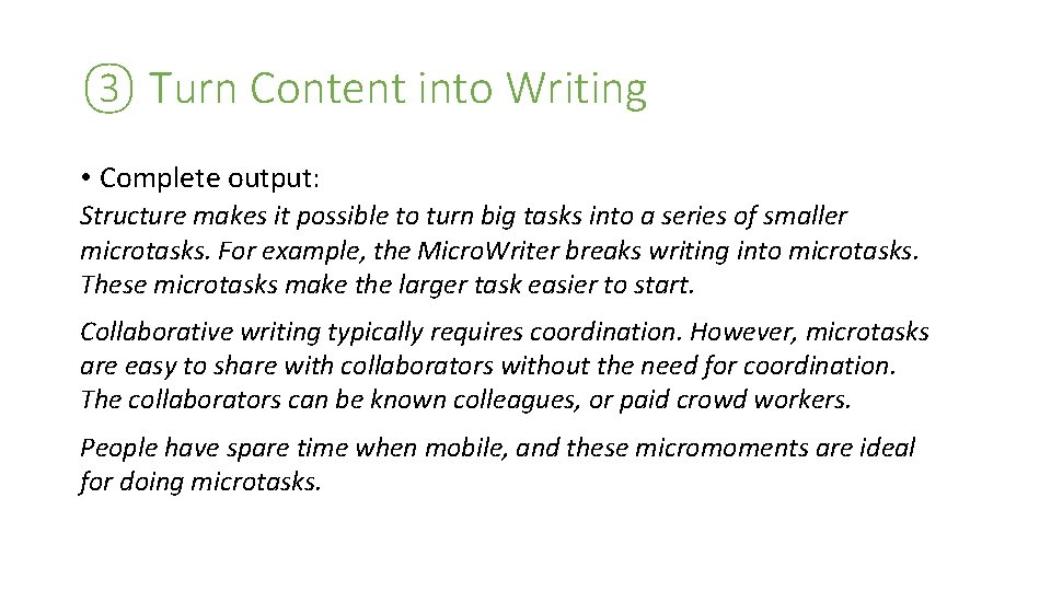③ Turn Content into Writing • Complete output: Structure makes it possible to turn