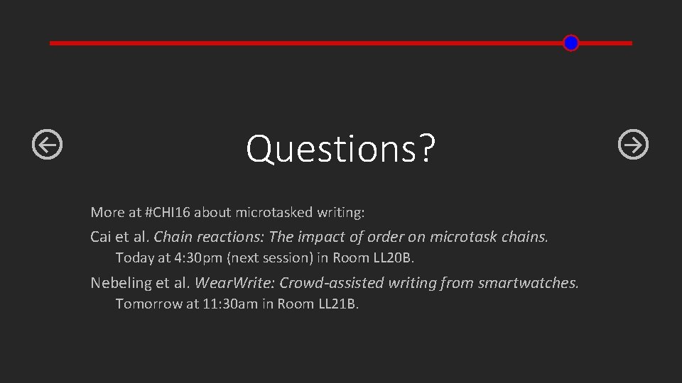 ← Questions? More at #CHI 16 about microtasked writing: Cai et al. Chain reactions:
