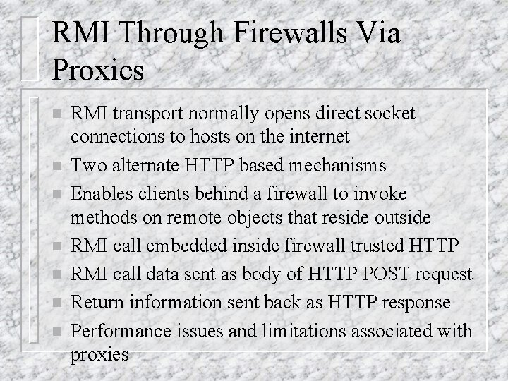 RMI Through Firewalls Via Proxies n n n n RMI transport normally opens direct