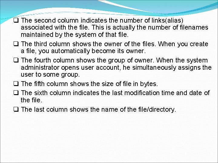 The second column indicates the number of links(alias) associated with the file. This The second column indicates the number of links(alias) associated with the file. This