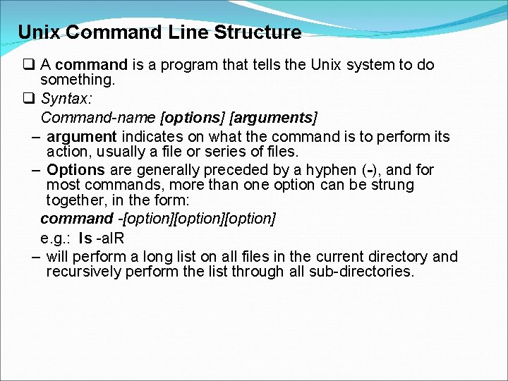 Unix Command Line Structure A command is a program that tells the Unix system Unix Command Line Structure A command is a program that tells the Unix system