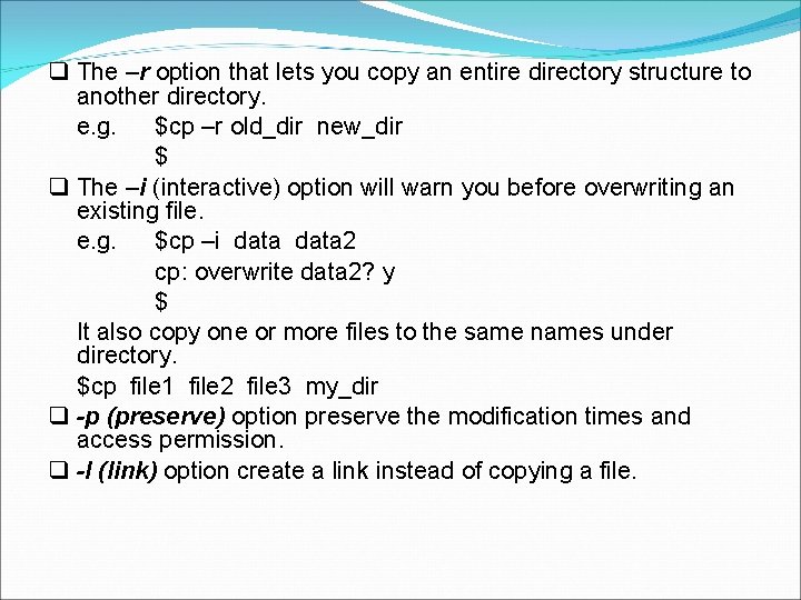 The –r option that lets you copy an entire directory structure to another The –r option that lets you copy an entire directory structure to another