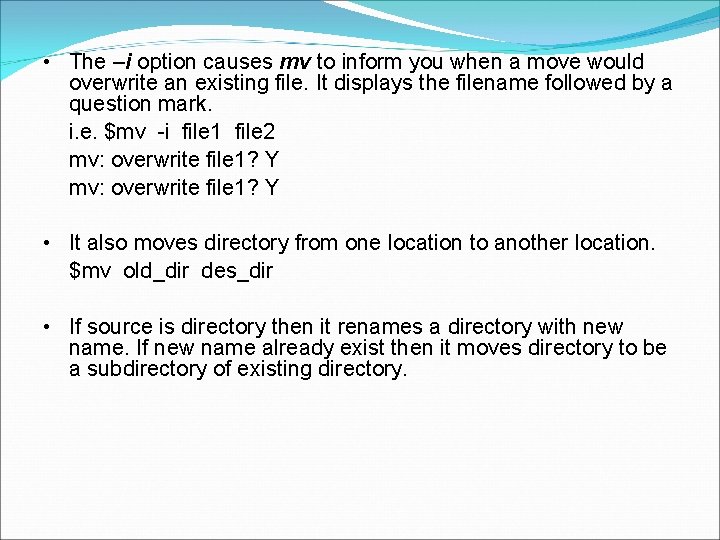  • The –i option causes mv to inform you when a move would