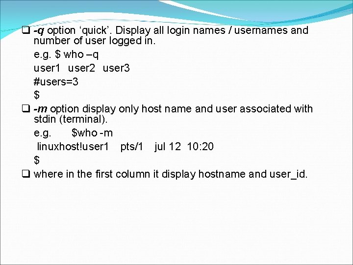  -q option ‘quick’. Display all login names / usernames and number of user