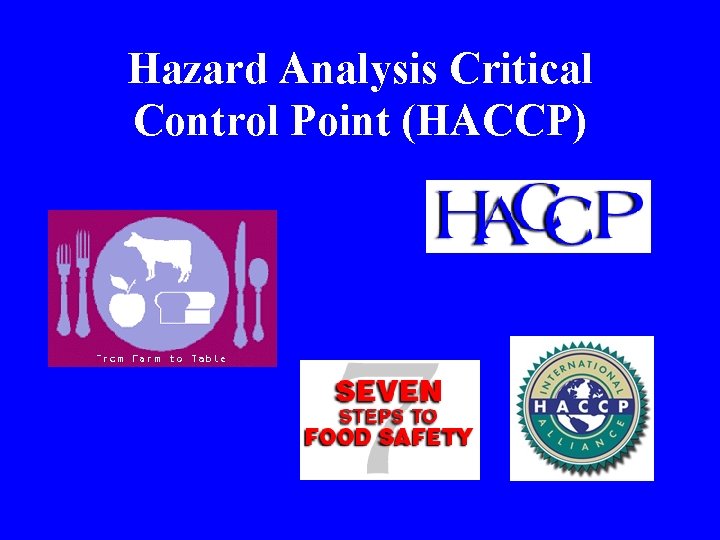 Hazard Analysis Critical Control Point (HACCP) 