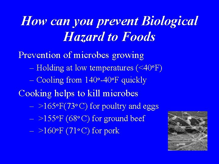 How can you prevent Biological Hazard to Foods Prevention of microbes growing – Holding
