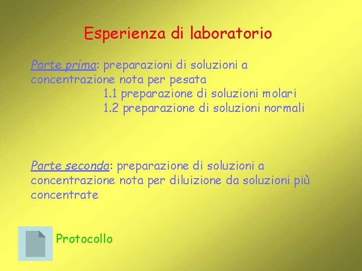 Unit didattica Le soluzioni Esperienza di laboratorio Preparare
