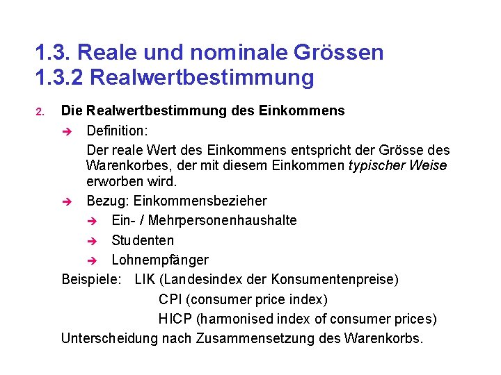 1. 3. Reale und nominale Grössen 1. 3. 2 Realwertbestimmung 2. Die Realwertbestimmung des