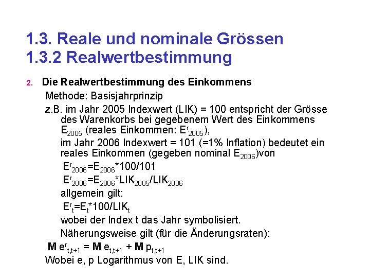 1. 3. Reale und nominale Grössen 1. 3. 2 Realwertbestimmung 2. Die Realwertbestimmung des