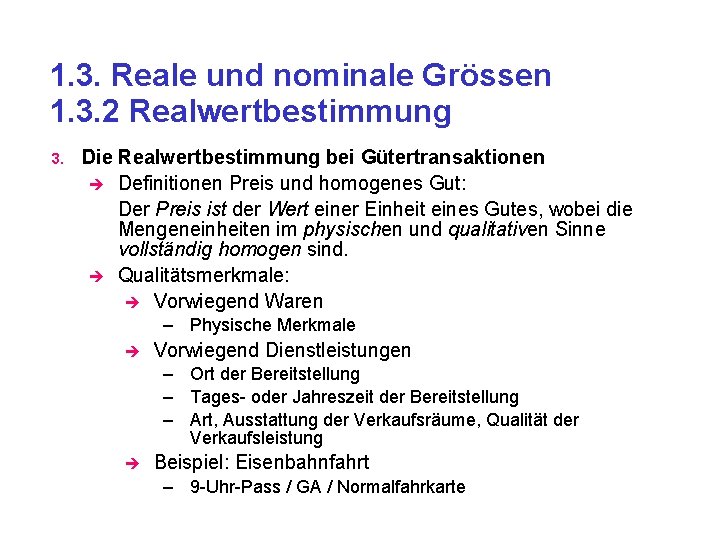 1. 3. Reale und nominale Grössen 1. 3. 2 Realwertbestimmung 3. Die Realwertbestimmung bei