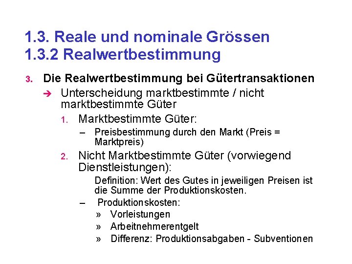 1. 3. Reale und nominale Grössen 1. 3. 2 Realwertbestimmung 3. Die Realwertbestimmung bei