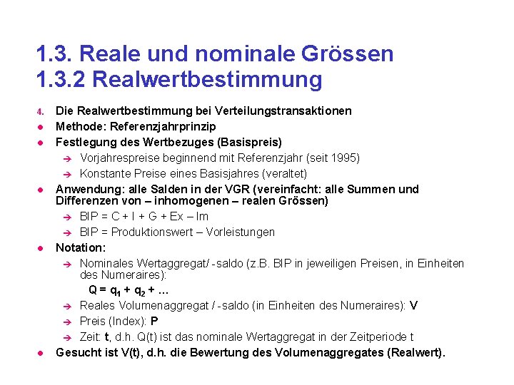 1. 3. Reale und nominale Grössen 1. 3. 2 Realwertbestimmung 4. Die Realwertbestimmung bei