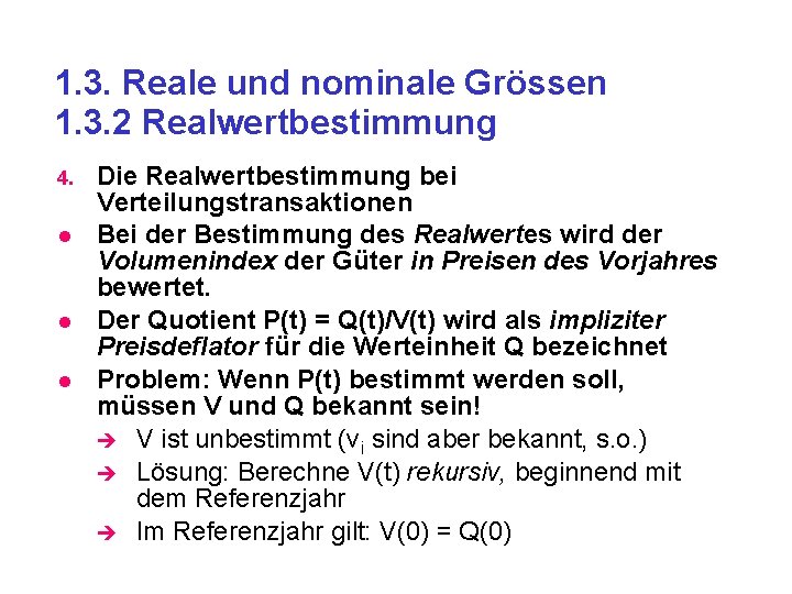 1. 3. Reale und nominale Grössen 1. 3. 2 Realwertbestimmung 4. Die Realwertbestimmung bei