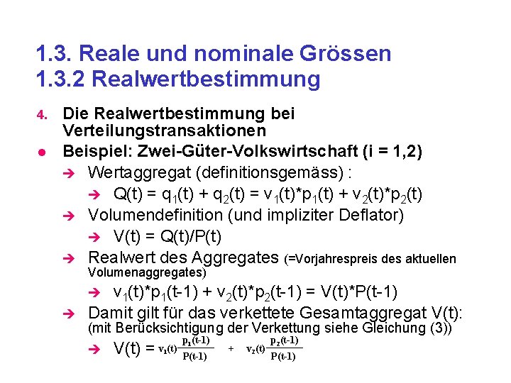 1. 3. Reale und nominale Grössen 1. 3. 2 Realwertbestimmung 4. Die Realwertbestimmung bei