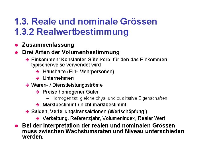 1. 3. Reale und nominale Grössen 1. 3. 2 Realwertbestimmung Zusammenfassung Drei Arten der