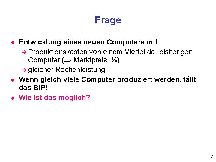 Frage Entwicklung eines neuen Computers mit Produktionskosten von einem Viertel der bisherigen Computer (