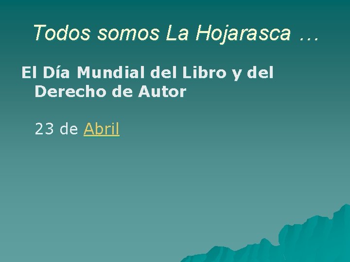 Todos somos La Hojarasca … El Día Mundial del Libro y del Derecho de