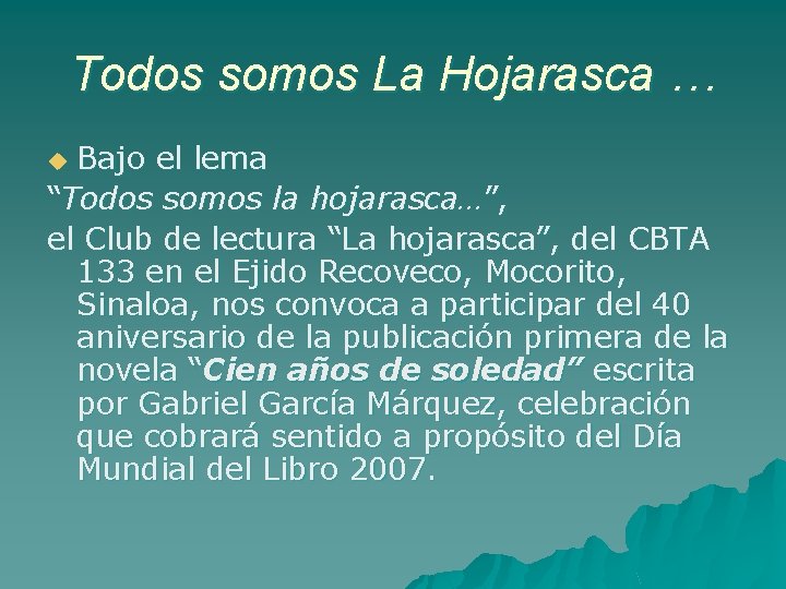 Todos somos La Hojarasca … Bajo el lema “Todos somos la hojarasca…”, el Club