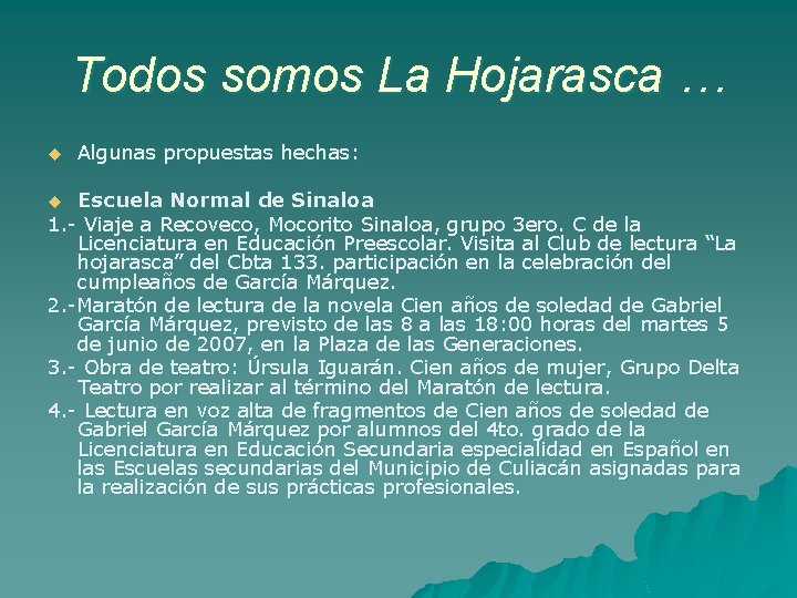 Todos somos La Hojarasca … u Algunas propuestas hechas: Escuela Normal de Sinaloa 1.