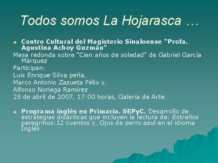 Todos somos La Hojarasca … Centro Cultural del Magisterio Sinaloense “Profa. Agustina Achoy Guzmán”